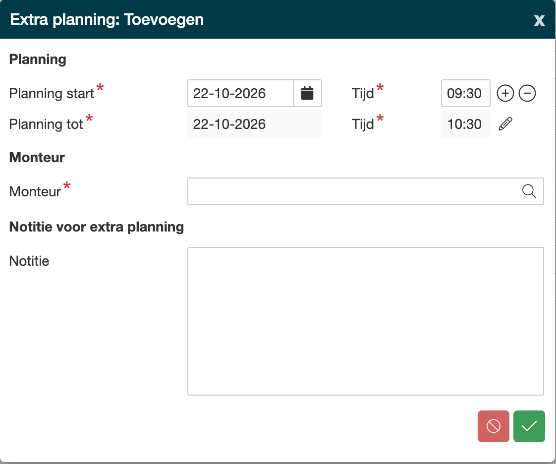 Venster Extra planning Toevoegen met Planning start en Planning tot, het potloodje bij de eindtijd, het verplichte veld Monteur en een Notitie